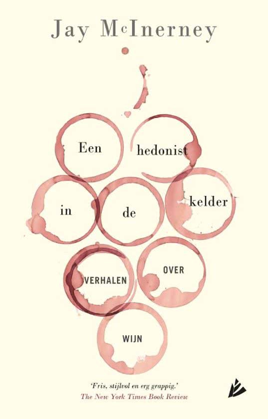 Jay McInerney - Een Hedonist in de kelder. Verhalen over wijn